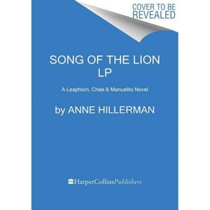 Song of the Lion LP - (Leaphorn, Chee & Manuelito Novel) Large Print by  Anne Hillerman (Paperback) - 1 of 1