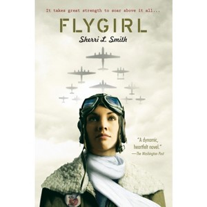 Flygirl - by  Sherri L Smith (Paperback) - 1 of 1