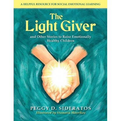 The Light Giver - by  Peggy D Sideratos (Paperback)