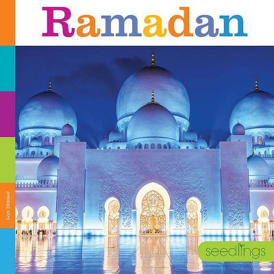 Ramadan - (Seedlings: Holidays) by  Lori Dittmer (Paperback)