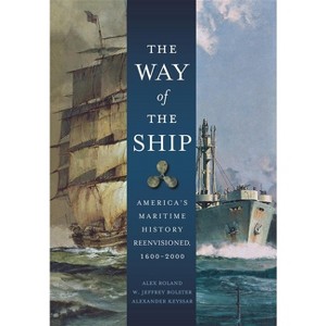 The Way of the Ship - by  Alex Roland (Hardcover) - 1 of 1