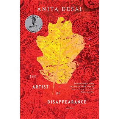 The Artist of Disappearance - by  Anita Desai (Paperback)