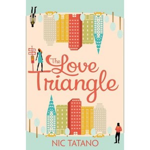The Love Triangle - by  Nic Tatano (Paperback) - 1 of 1