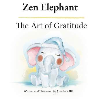 Zen Elephant - by  Jonathan Hill (Paperback)