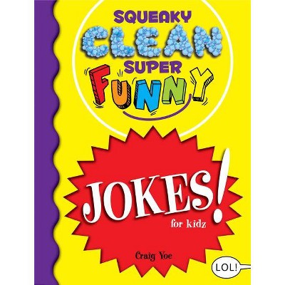 Squeaky Clean Super Funny Jokes for Kidz - by  Craig Yoe (Paperback)