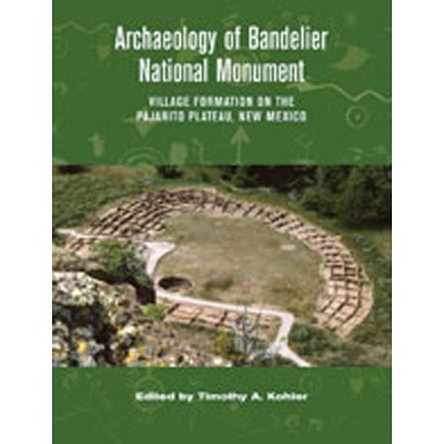 Archaeology of Bandelier National Monument - by  Timothy a Kohler (Hardcover)
