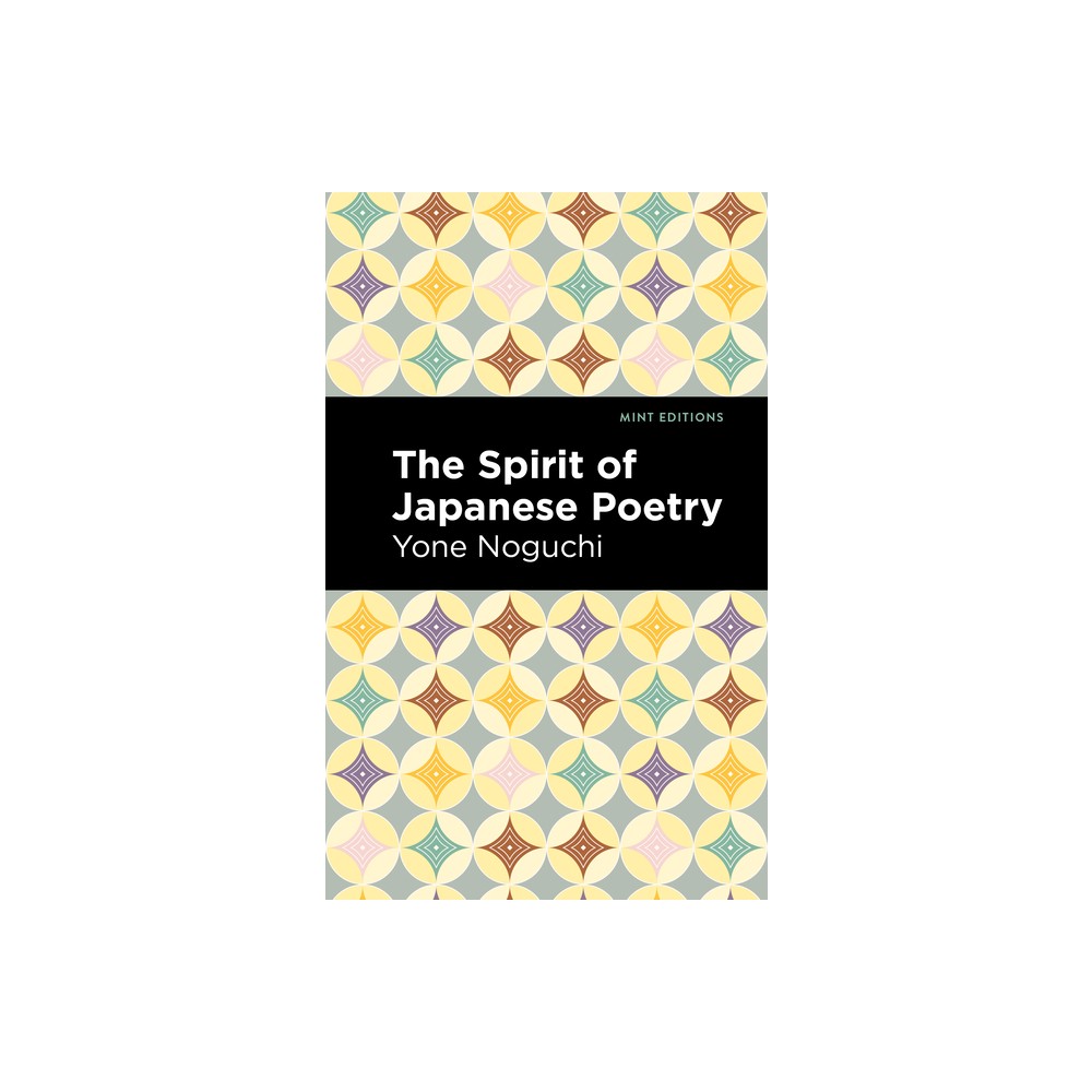 The Spirit of Japanese Poetry - (Mint Editions (Voices from Api)) by Yone Noguchi (Paperback)