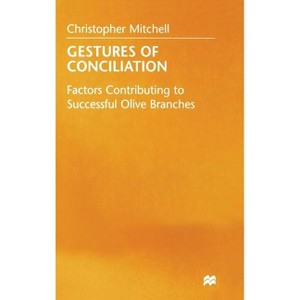 Gestures of Conciliation - by  Christopher Mitchell (Hardcover) - 1 of 1