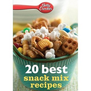 Betty Crocker 20 Best Snack Mix Recipes - (Betty Crocker eBook Minis) (Paperback) - 1 of 1