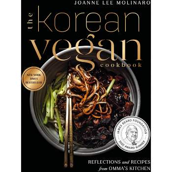 The Korean Vegan Cookbook - by  Joanne Lee Molinaro (Hardcover)