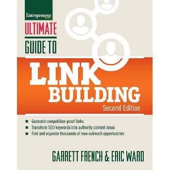 Ultimate Guide to Link Building - 2nd Edition by  Garrett French & Eric Ward (Paperback)