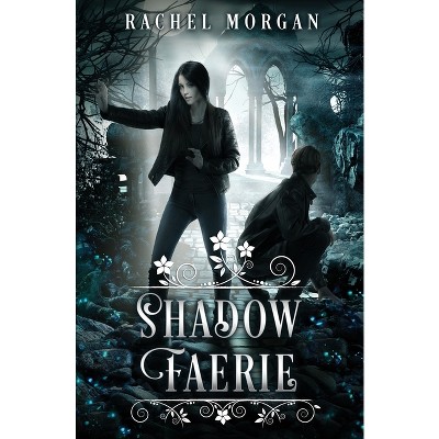 Shadow Faerie - (Creepy Hollow) by  Rachel Morgan (Paperback)