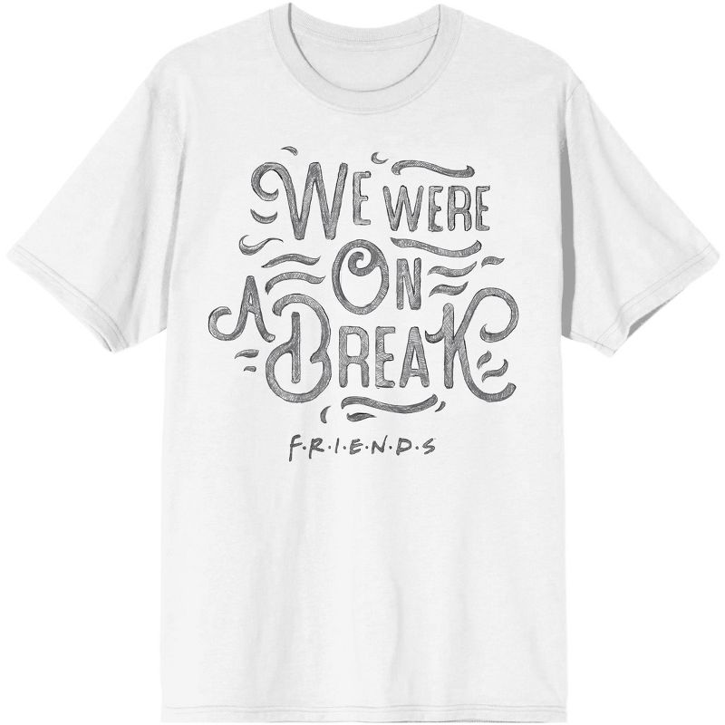 We Were on a Break Friends Quote Men's White Graphic Tee, 1 of 2