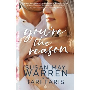 You're the Reason - (Home to Heritage) by  Tari Faris & Susan May Warren (Paperback) - 1 of 1