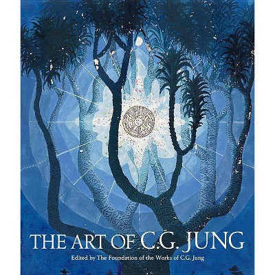 The Art of C. G. Jung - by  The Foundation of the Works of C G Jung (Hardcover)