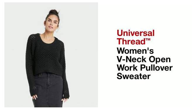 Women's V-Neck Open Work Pullover Sweater - Universal Thread™, 2 of 10, play video