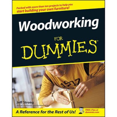 Woodworking for Dummies - (For Dummies) by  Strong (Paperback)