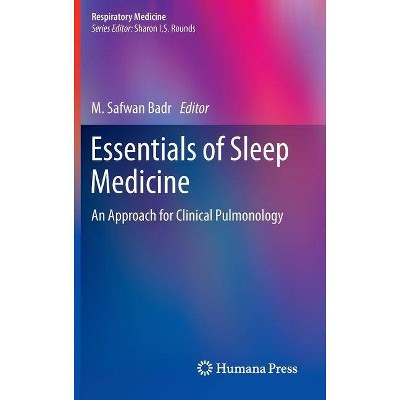 Essentials of Sleep Medicine - (Respiratory Medicine) by  M Safwan Badr (Hardcover)