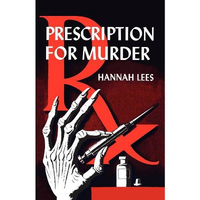 Prescription for Murder - by  Hannah Lees (Paperback)