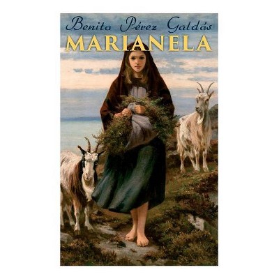 Marianela - by  Benito Pérez Galdós (Paperback)