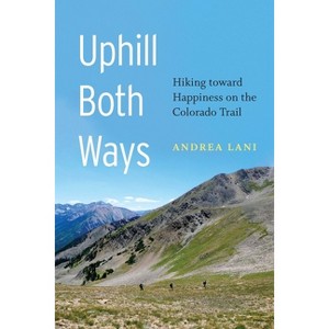 Uphill Both Ways - by  Andrea Lani (Paperback) - 1 of 1