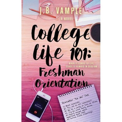 College Life 101 - by  J B Vample (Paperback)