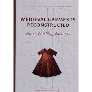 Medieval Garments Reconstructed - by  LILLI Fransen & Anna Norgard & Else Ostergard (Paperback) - 1 of 1