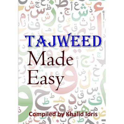 Tajweed Made Easy - by  Khalid Idris (Paperback)