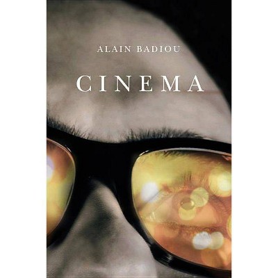 Cinema - by  Alain Badiou (Paperback)