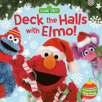 Deck the Halls with Elmo! a Christmas Sing-Along (Sesame Street) - by  Sonali Fry (Board Book)