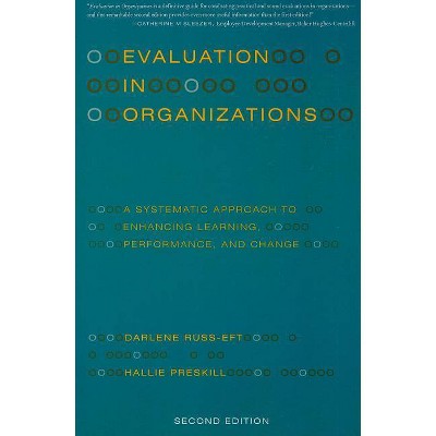 Evaluation in Organizations - 2nd Edition by  Darlene Russ-Eft & Hallie Preskill (Paperback)