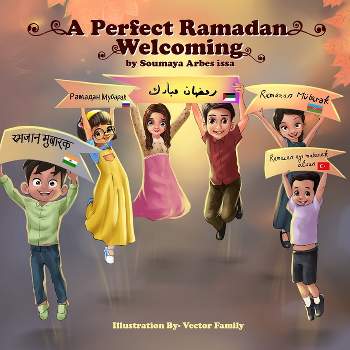 A Perfect Ramadan Welcoming - by  Soumaya Arbes Issa (Paperback)