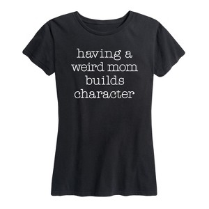 Women's - Instant Message - Weird Mom Builds Character Short Sleeve Graphic T-Shirt - 1 of 4