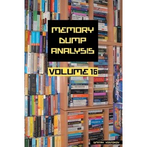 Memory Dump Analysis Anthology, Volume 16 - (Memory Dump Analysis Anthology (Diagnomicon)) by  Dmitry Vostokov & Software Diagnostics Institute - 1 of 1
