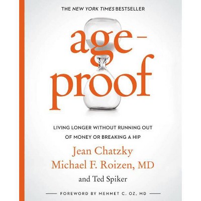 Ageproof - by  Jean Chatzky & Michael F Roizen (Paperback)