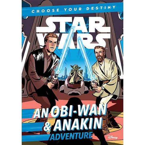 Star Wars An Obi-Wan & Anakin Adventure A Choose Your Destiny Chapter Book Star Wars An Obi-Wan & Anakin Adventure A Choose Your Destiny Chapter Book