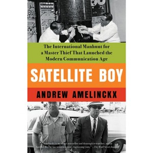 Satellite Boy - by  Andrew Amelinckx (Paperback) - 1 of 1