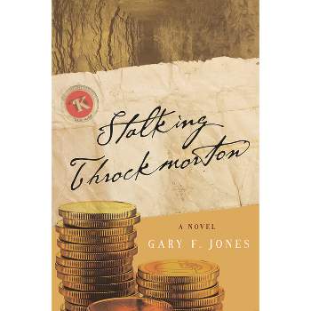 Stalking Throckmorton - (The Throckmorton) by  Gary F Jones (Paperback)