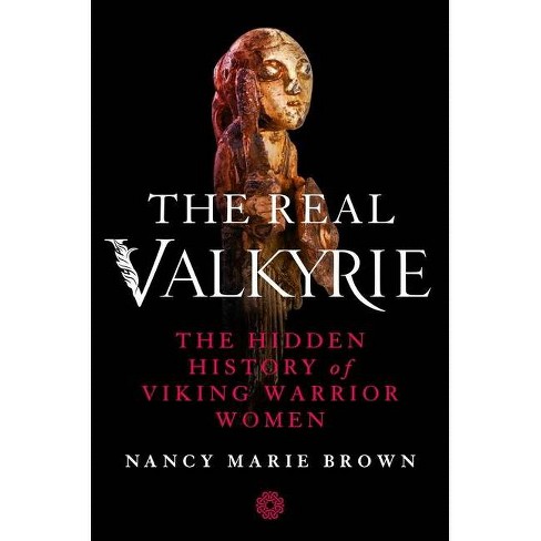 The Real Valkyrie - by  Nancy Marie Brown (Hardcover) - image 1 of 1