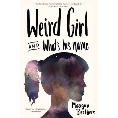 Weird Girl and What's His Name - by  Meagan Brothers (Paperback)