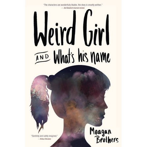 Weird Girl and What's His Name - by  Meagan Brothers (Paperback) - image 1 of 1