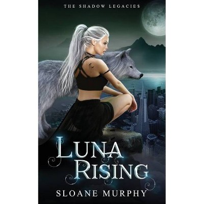 Luna Rising - by  Sloane Murphy (Paperback)