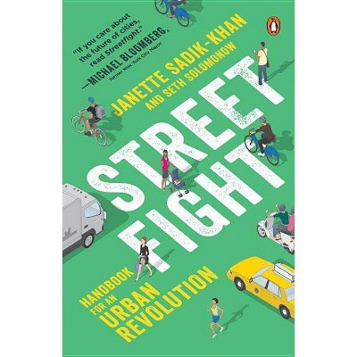 Streetfight - by  Janette Sadik-Khan & Seth Solomonow (Paperback)