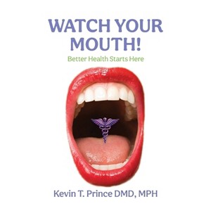 Watch Your Mouth! - by  Kevin T Prince (Paperback) - 1 of 1