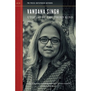 Utopias of the Third Kind - (Outspoken Authors) by  Vandana Singh (Paperback) - 1 of 1