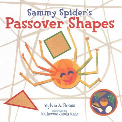 Sammy Spider's Passover Shapes - by  Sylvia A Rouss (Hardcover)