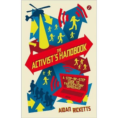 The Activists' Handbook - by  Aidan Ricketts (Paperback)