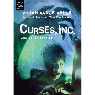 Curses, Inc. and Other Stories - by  Vivian Vande Velde (Paperback)