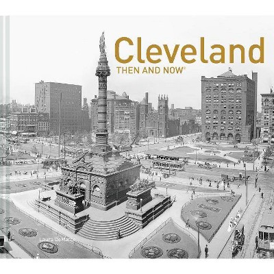 Cleveland Then and Now(r) - by  Laura DeMarco (Hardcover)