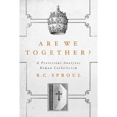 Are We Together? - by  R C Sproul (Hardcover)